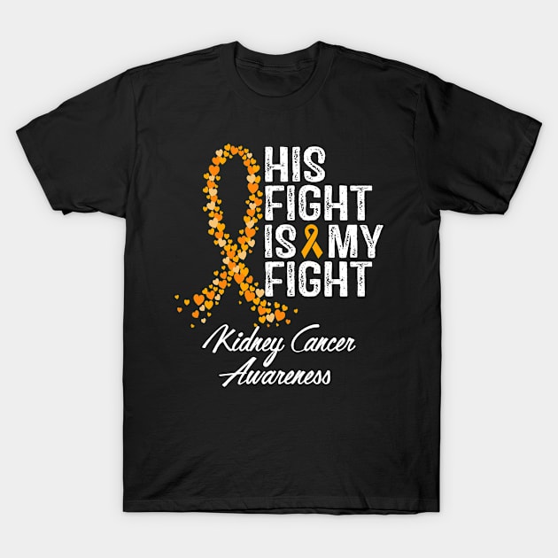 His Fight Is My Fight Kidney Cancer Awareness T-Shirt by StoreForU